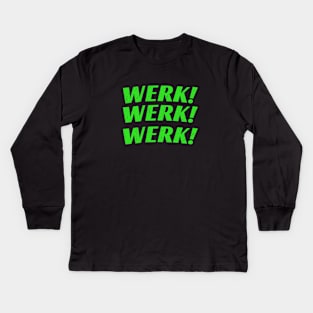 Werk Werk Werk! Kids Long Sleeve T-Shirt